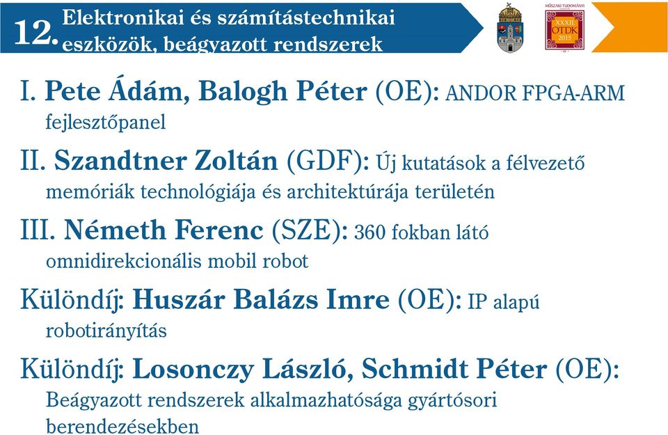 Szandtner Zoltán (GDF): Új kutatások a félvezető memóriák technológiája és architektúrája területén III.