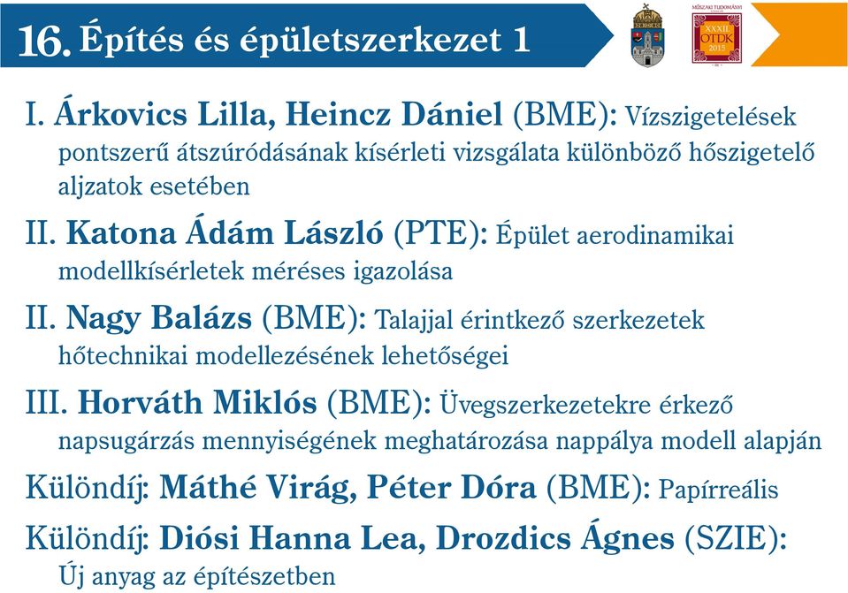 Katona Ádám László (PTE): Épület aerodinamikai modellkísérletek méréses igazolása II.