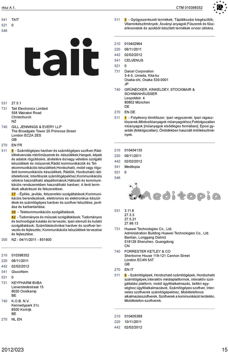 szoftver;rádiófrekvenciás mérőműszerek és -készülékek;hangok, képek és adatok rögzítésére, átvitelére és/vagy vételére szolgáló készülékek és műszerek;rádió kommunikációk és Telekommunikációs