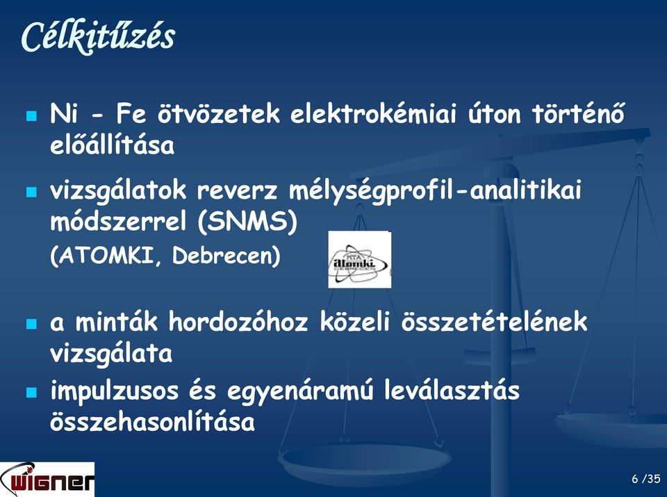 módszerrel (SNMS) (ATOMKI, Debrecen) a minták hordozóhoz közeli