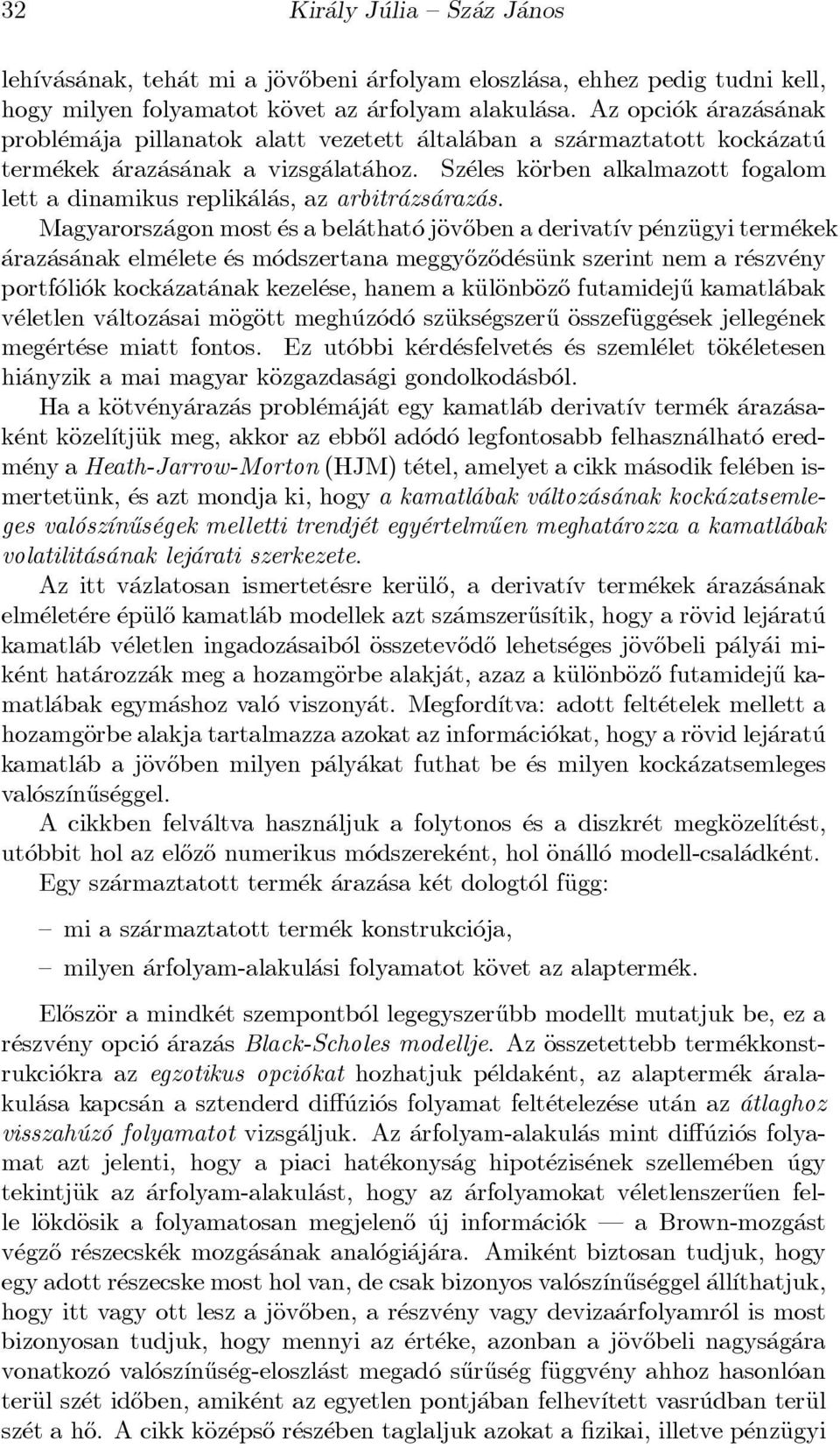 Sz eles käorben alkalmazott fogalom lett a dinamikus replik al as, az arbitr azs araz as.