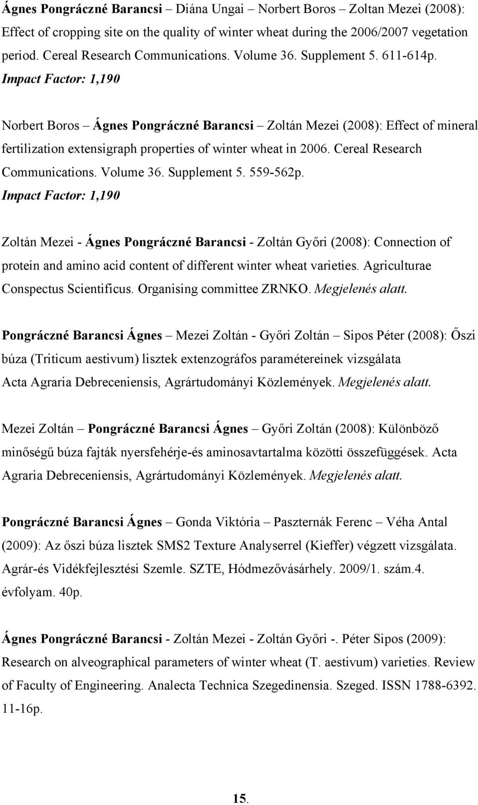 Cereal Research Communications. Volume 36. Supplement 5. 559-562p.