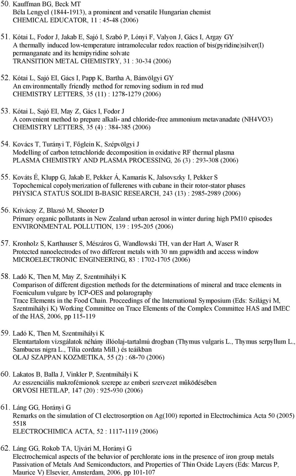 hemipyridine solvate TRANSITION METAL CHEMISTRY, 31 : 30-34 (2006) 52.