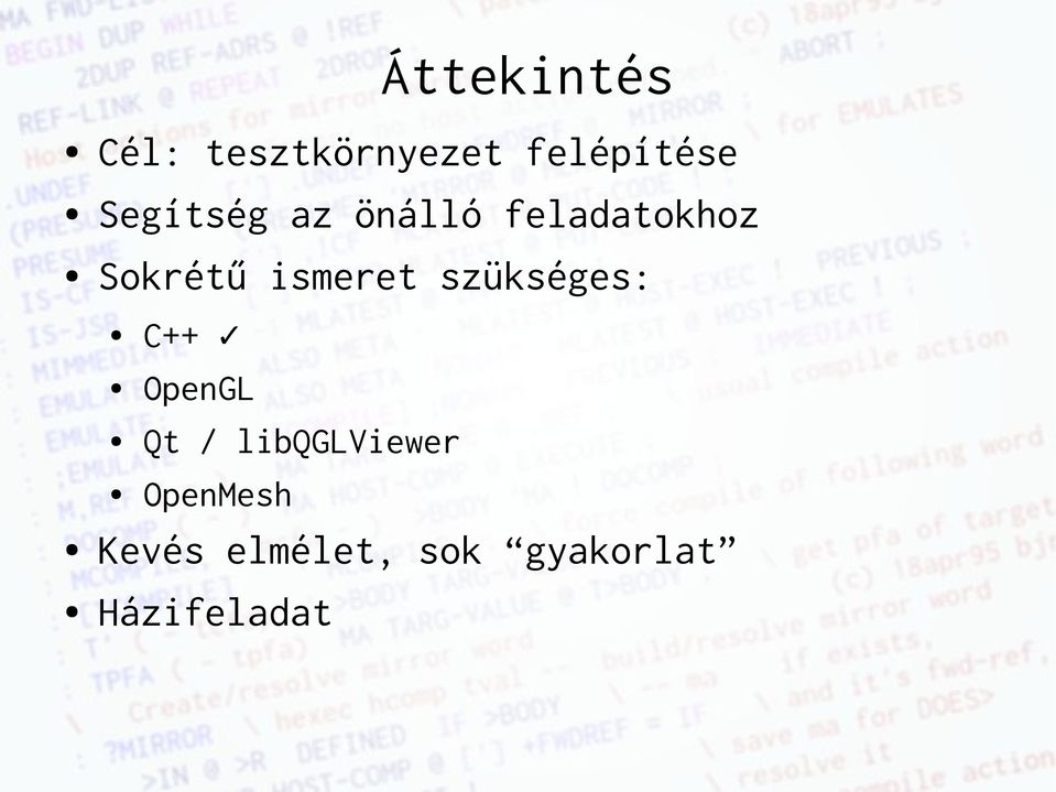 ismeret szükséges: C++ OpenGL Qt /