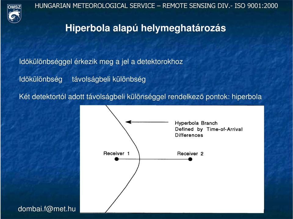 távolságbeli különbség Két detektortól adott