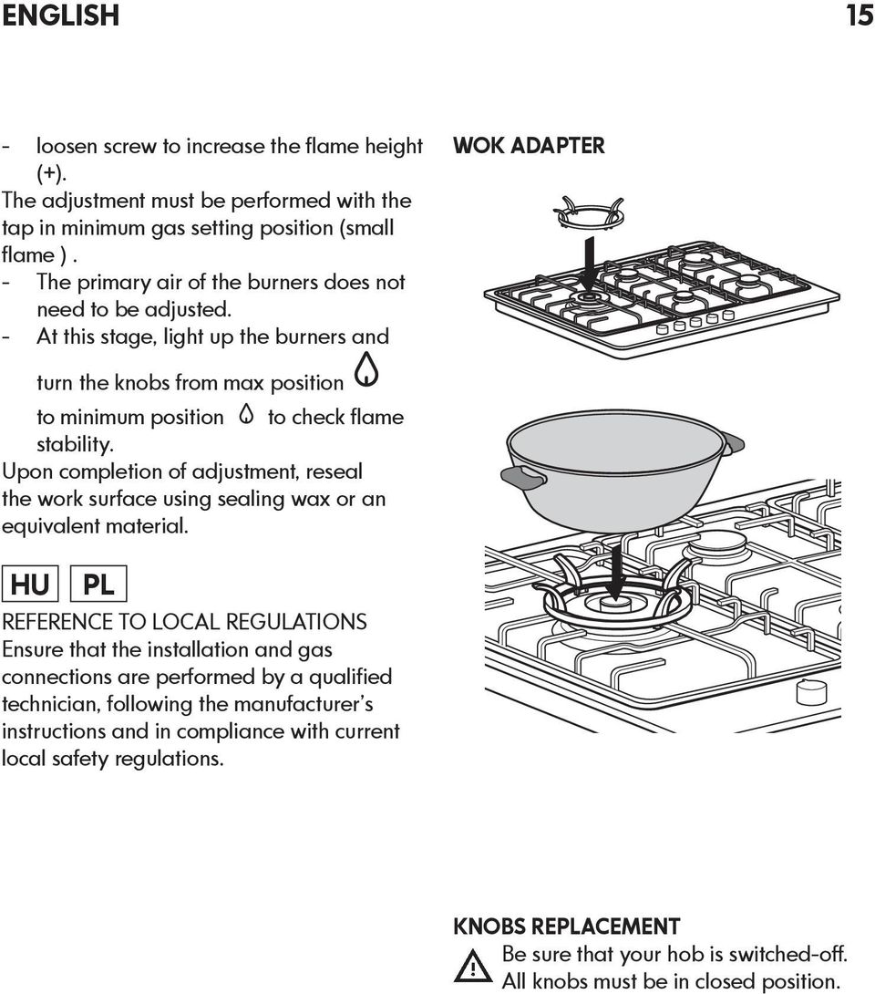 Upon completion of adjustment, reseal the work surface using sealing wax or an equivalent material.