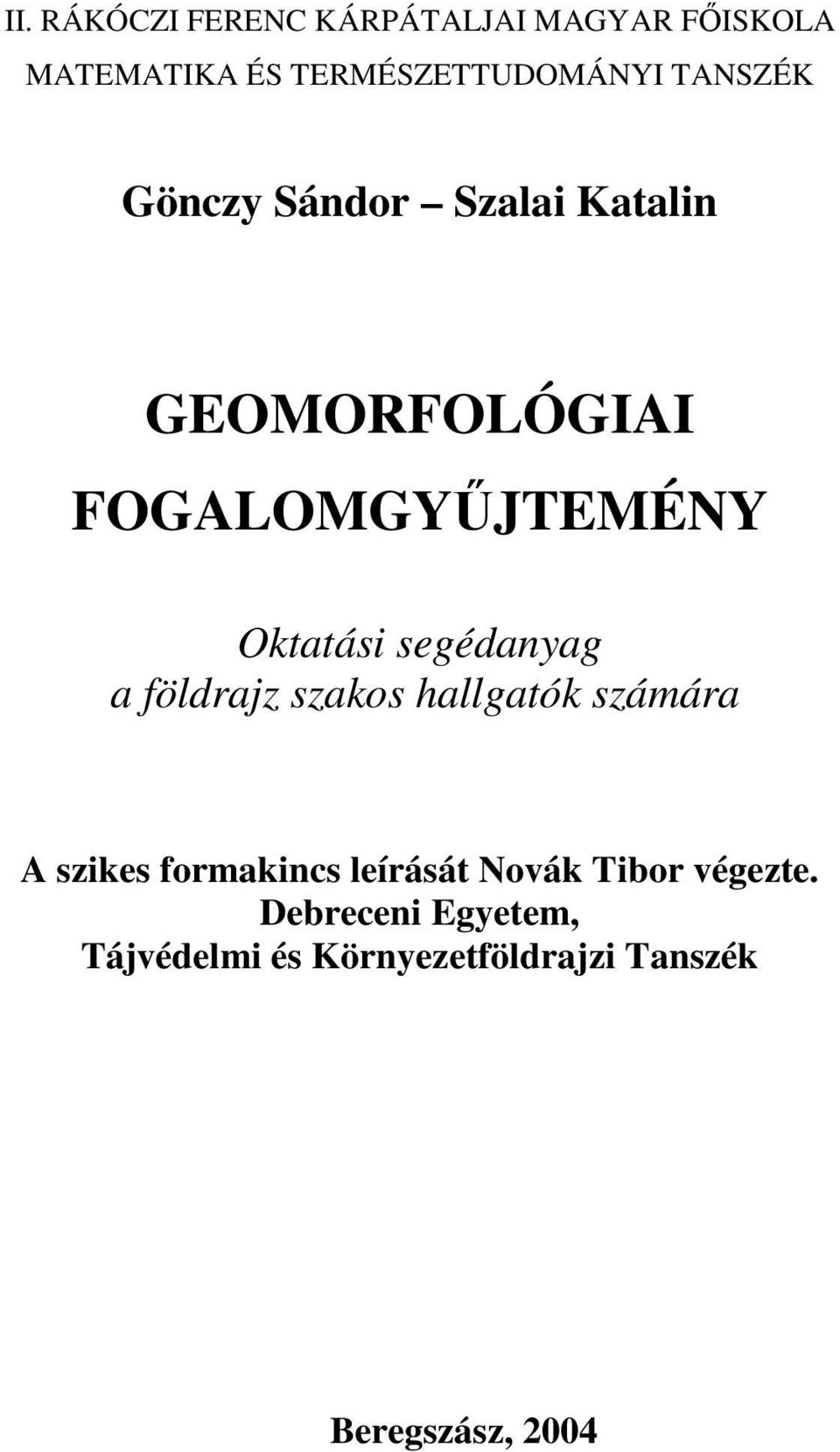 segédanyag a földrajz szakos hallgatók számára A szikes formakincs leírását Novák