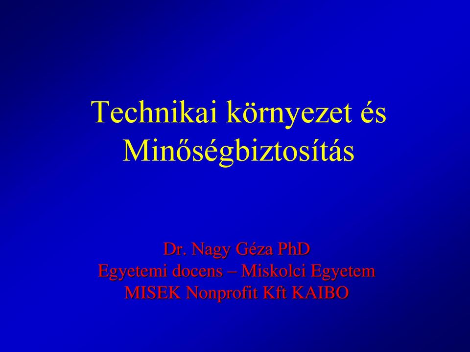 Nagy Géza PhD Egyetemi docens