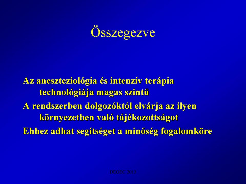 dolgozóktól elvárja az ilyen környezetben való