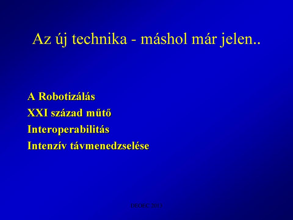 . A Robotizálás XXI század