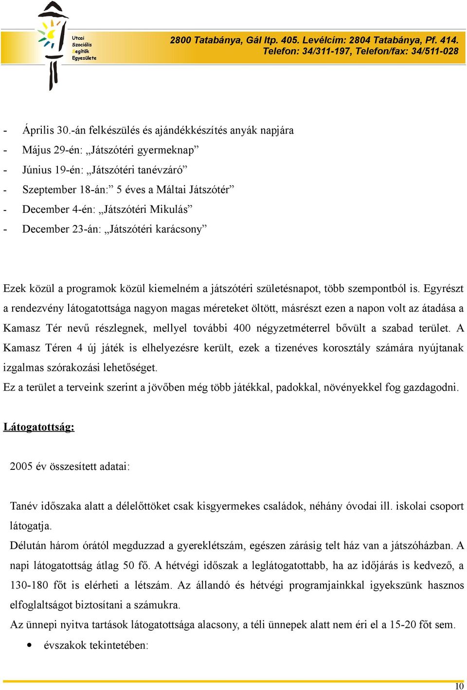 Mikulás - December 23-án: Játszótéri karácsony Ezek közül a programok közül kiemelném a játszótéri születésnapot, több szempontból is.