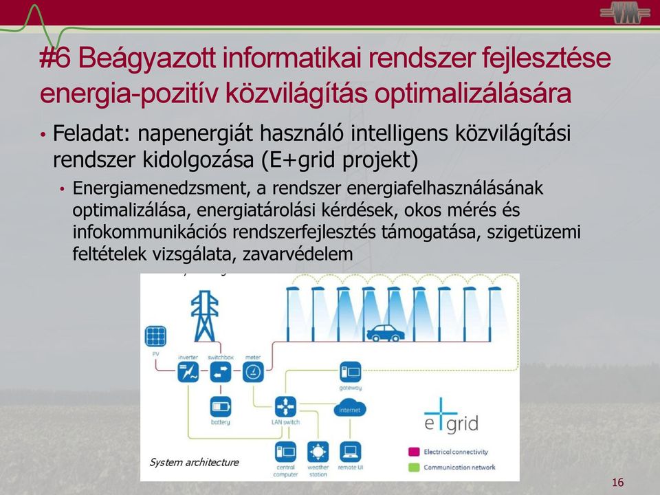 Energiamenedzsment, a rendszer energiafelhasználásának optimalizálása, energiatárolási kérdések,