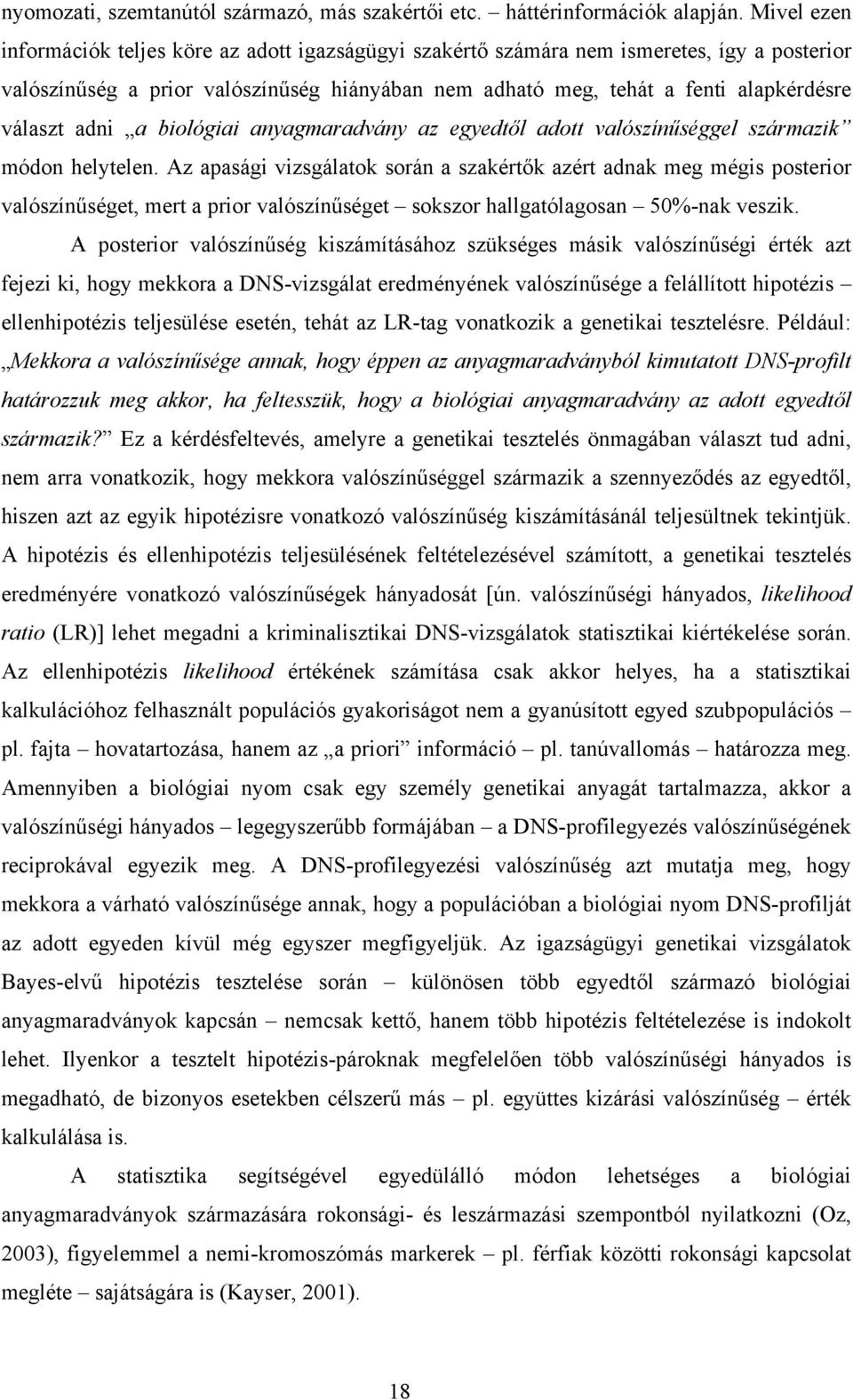 adni a biológiai anyagmaradvány az egyedtől adott valószínűséggel származik módon helytelen.