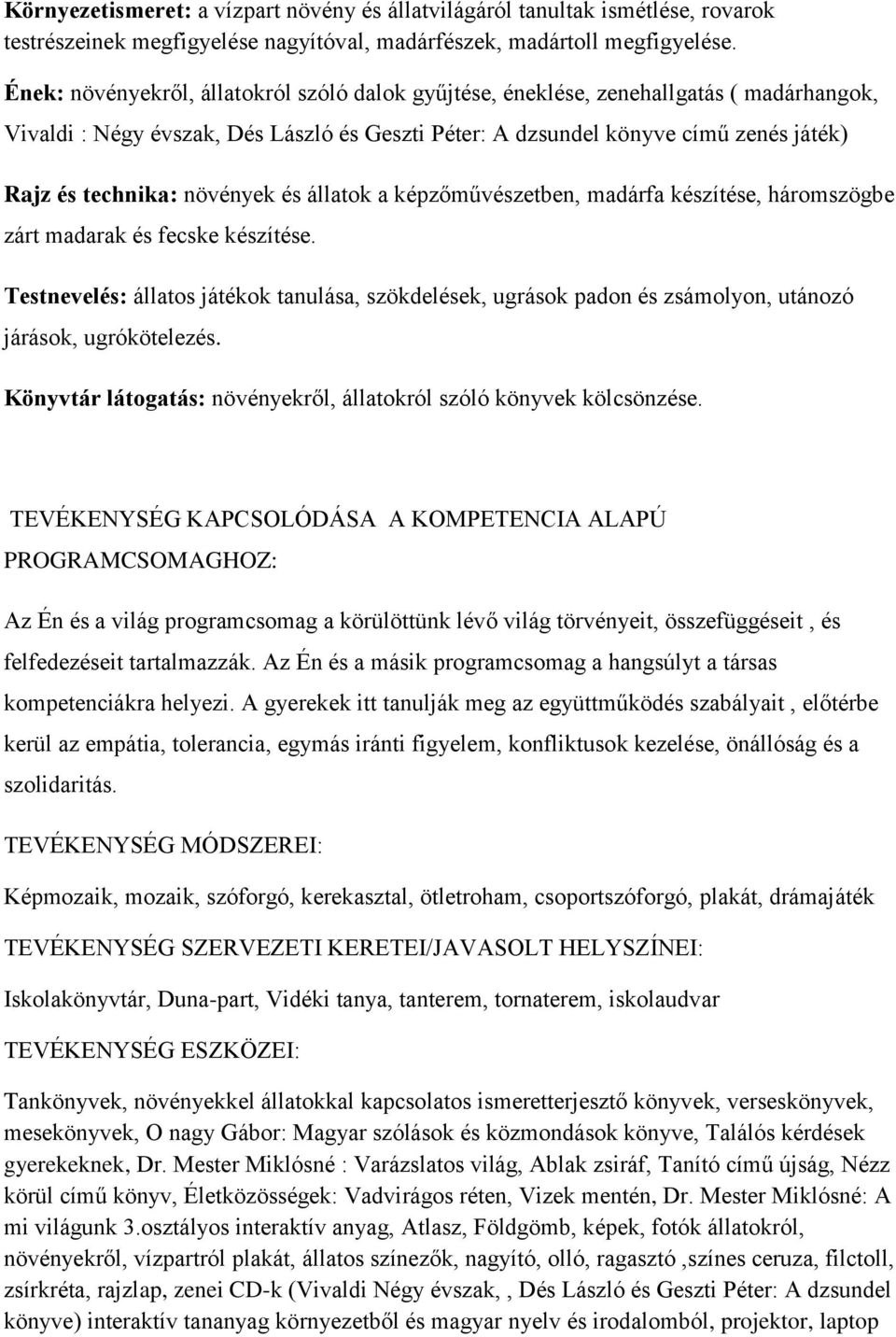 növények és állatok a képzőművészetben, madárfa készítése, háromszögbe zárt madarak és fecske készítése.