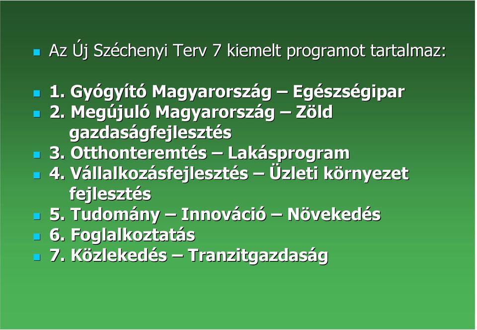 Megújul juló Magyarország Zöld gazdaságfejleszt gfejlesztés 3.