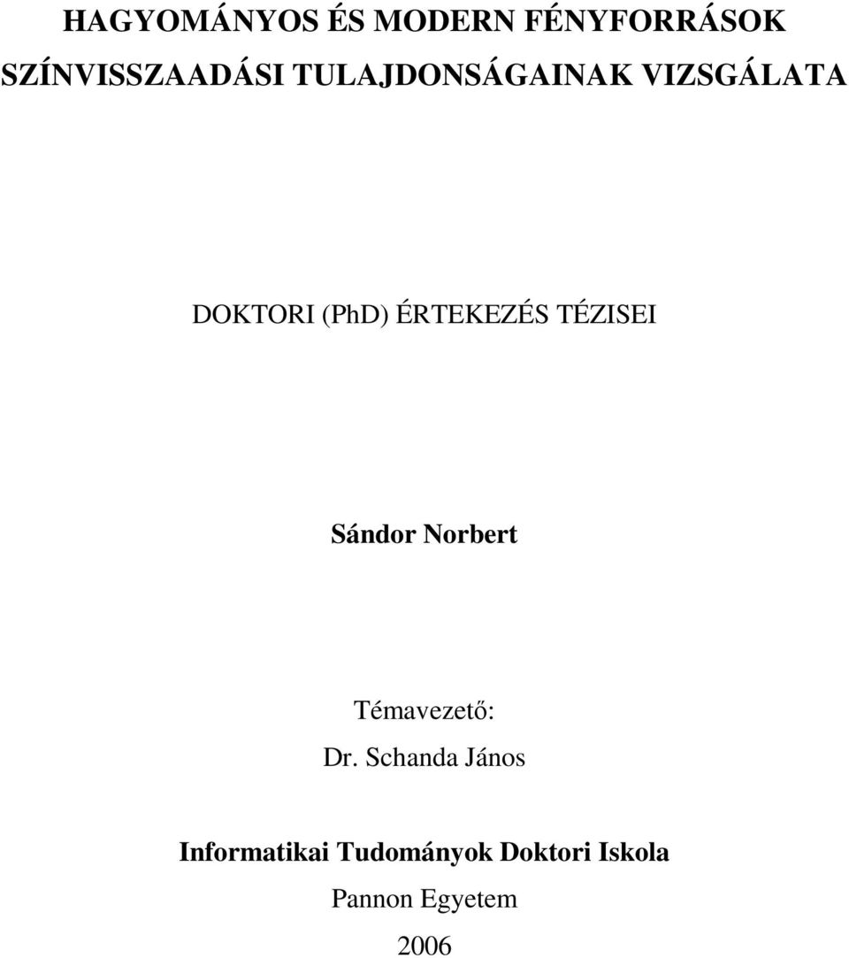 TÉZISEI Sándor Norbert Témavezetı: Dr.