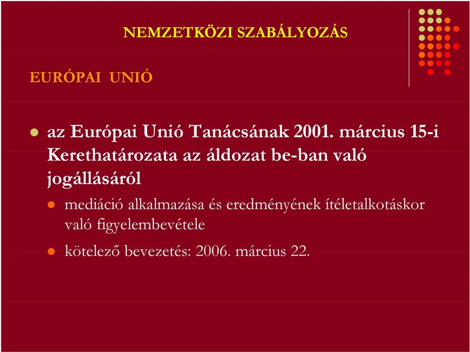 jogállásáról mediáció ió alkalmazása l és eredményének é