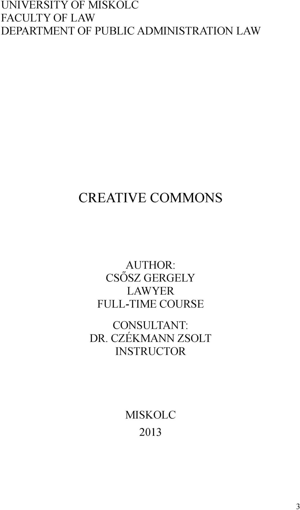 AUTHOR: CSŐSZ GERGELY LAWYER FULL-TIME COURSE