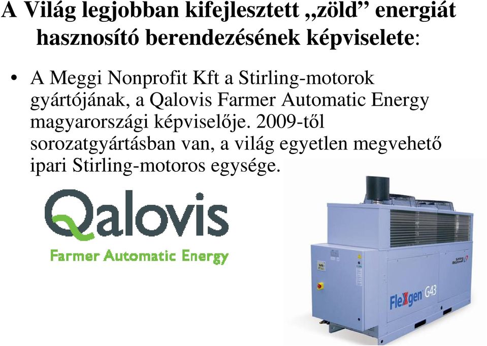 Qalovis Farmer Automatic Energy magyarországi képviselője.