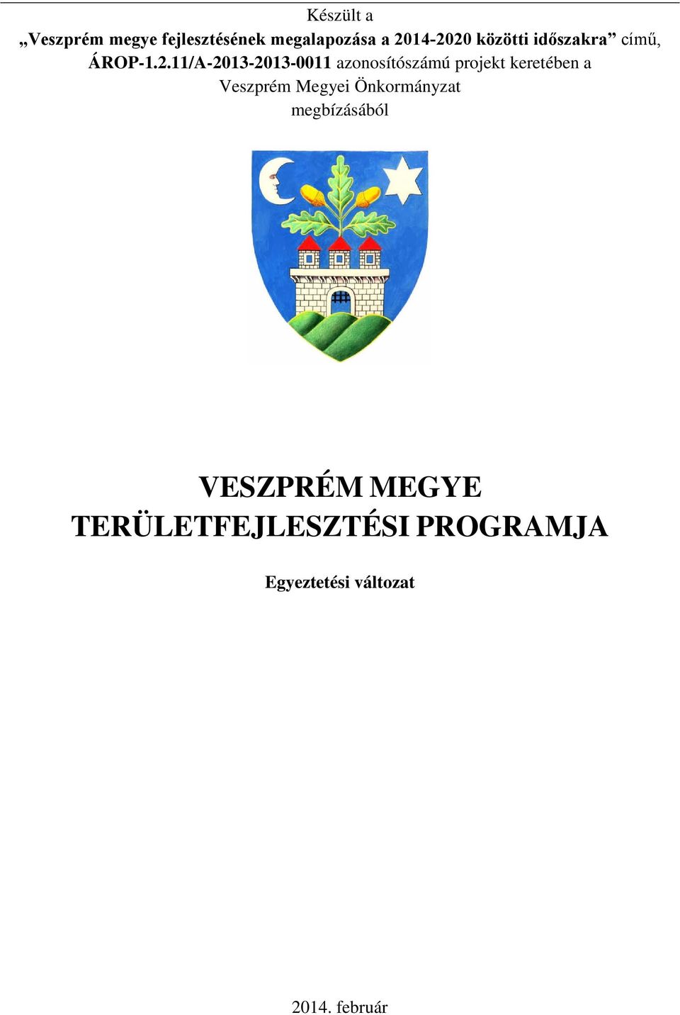 11/A-2013-2013-0011 azonosítószámú projekt keretében a Veszprém