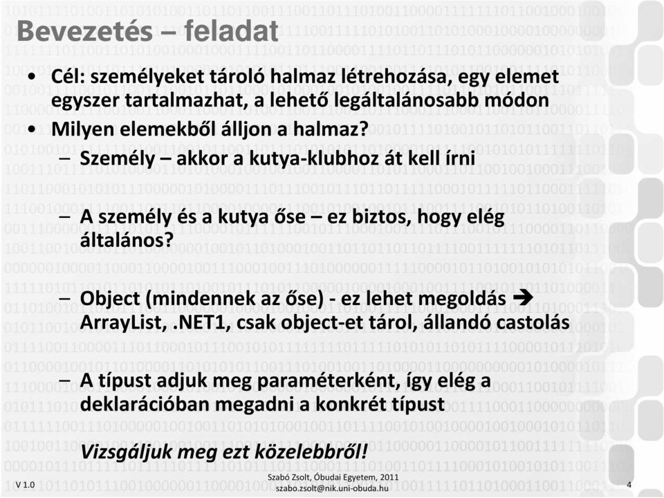 Személy akkor a kutya-klubhoz át kell írni A személy és a kutya őse ez biztos, hogy elég általános?