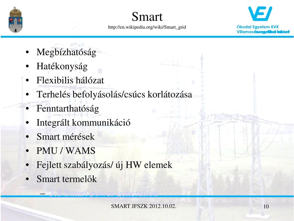 befolyásolás/csúcs korlátozása Fenntarthatóság Integrált kommunikáció