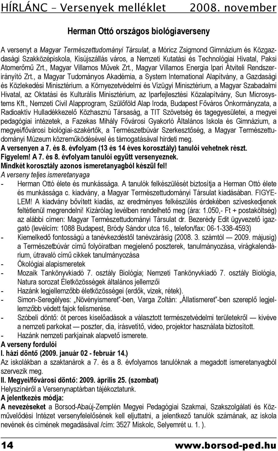 Technológiai Hivatal, Paksi Atomerőmű Zrt., Magyar Villamos Művek Zrt., Magyar Villamos Energia Ipari Átviteli Rendszerirányító Zrt.