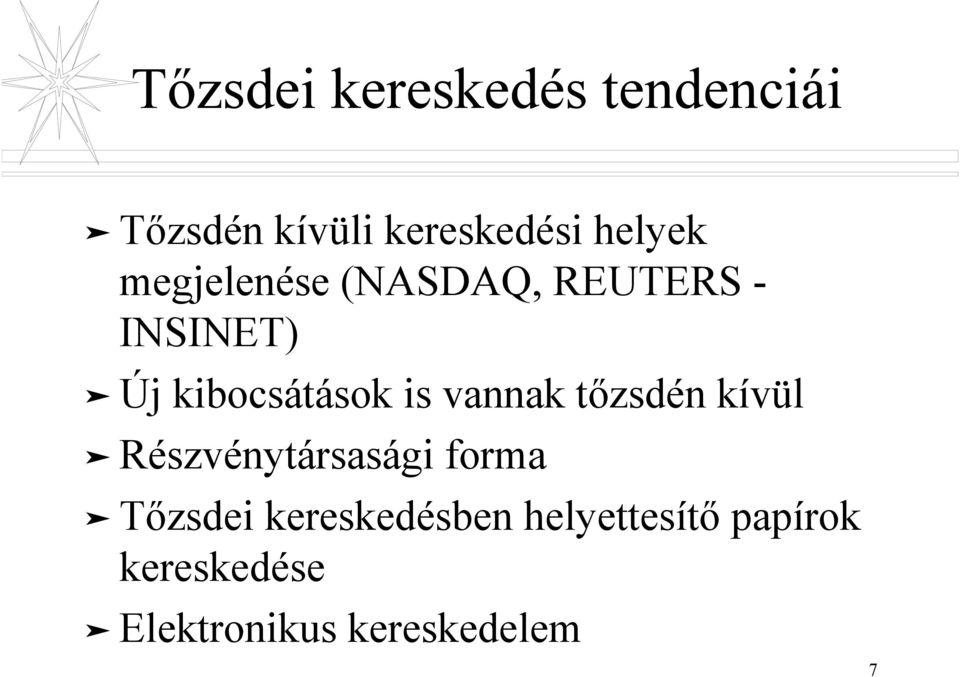 is vannak tőzsdén kívül Részvénytársasági forma Tőzsdei