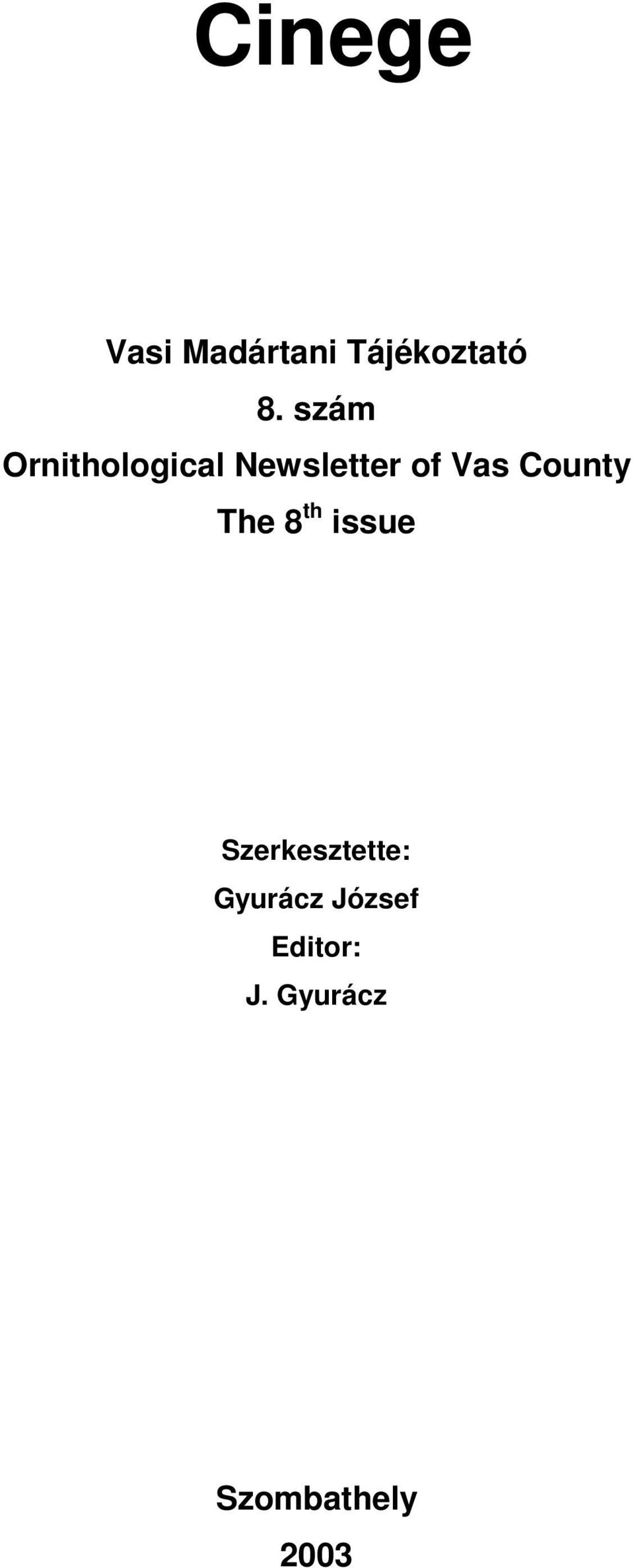 County The 8 th issue Szerkesztette: