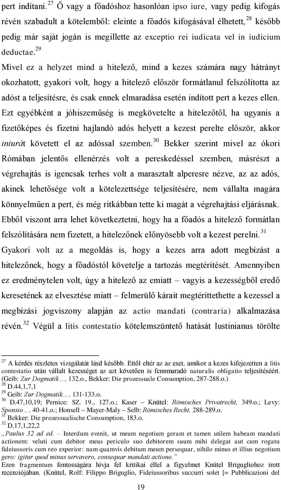 iudicata vel in iudicium deductae.