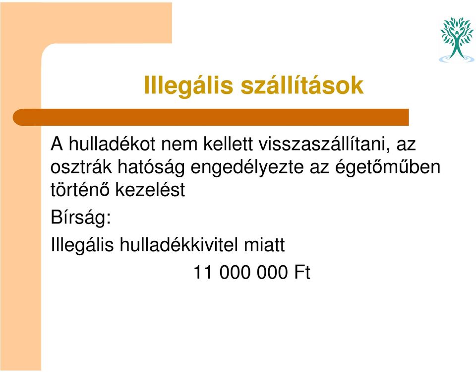 engedélyezte az égetőműben történő kezelést