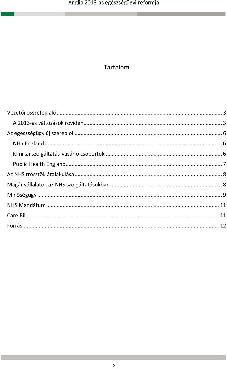 .. 6 Klinikai szolgáltatás-vásárló csoportok... 6 Public Health England.