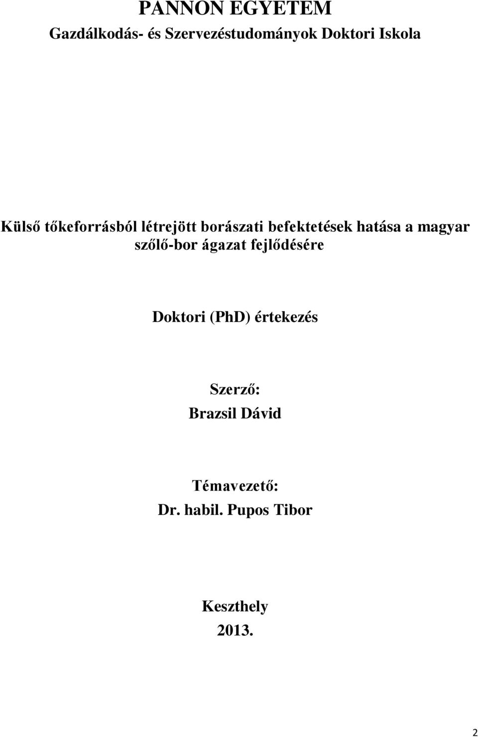 magyar szőlő-bor ágazat fejlődésére Doktori (PhD) értekezés