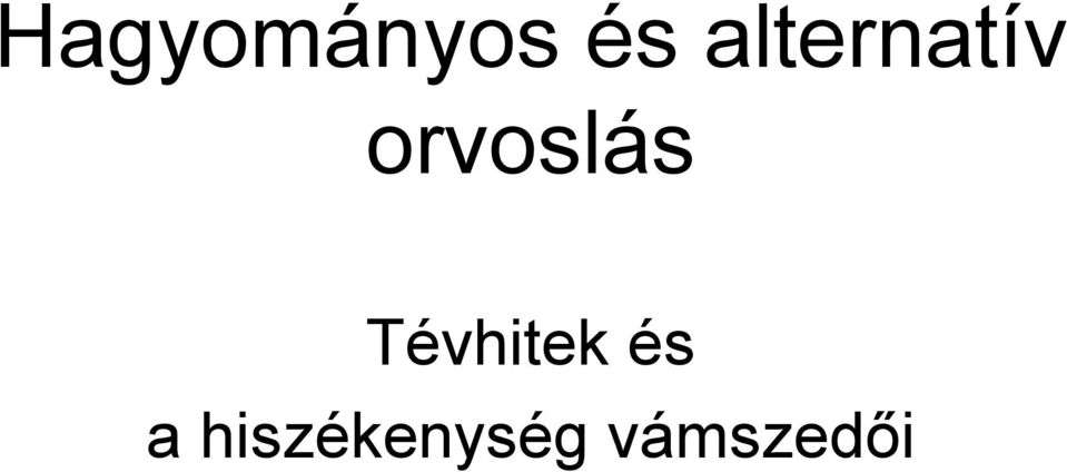 orvoslás Tévhitek