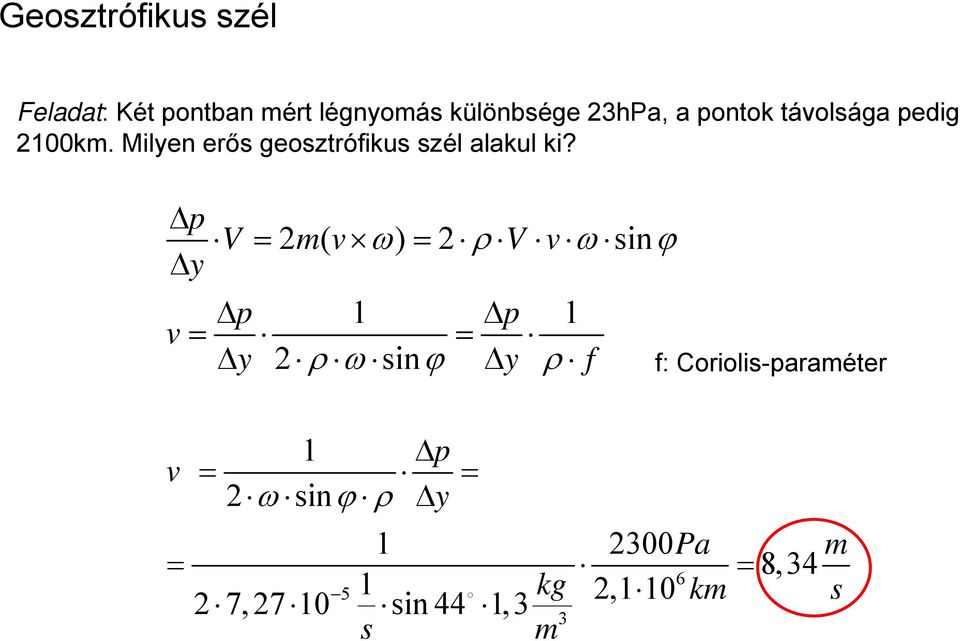 p V = ( v ω) = ρ V v ω sinϕ y p 1 p 1 v = = y ρ ω sinϕ y ρ f f: