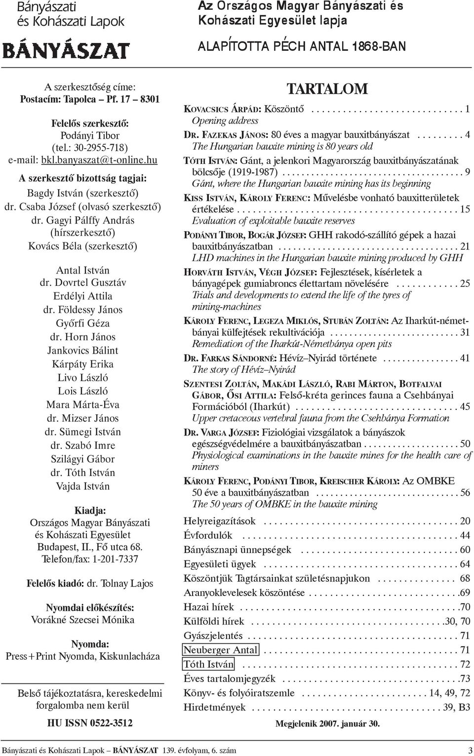 ówª ¼ ò Ó» Ö?²± ¼ ò Í$³»¹ ª?² ¼ ò Í ¾- ³» Í?¹ Ù?¾± ¼ ò Ì- ª?² Ê ¼ ª?² Kiadja: Országos Magyar Bányászati és KohászatiEgyesület Budapest, II.,Fõ utca68. Telefon/fax:1-201-7337 Felelõskiadó: dr.