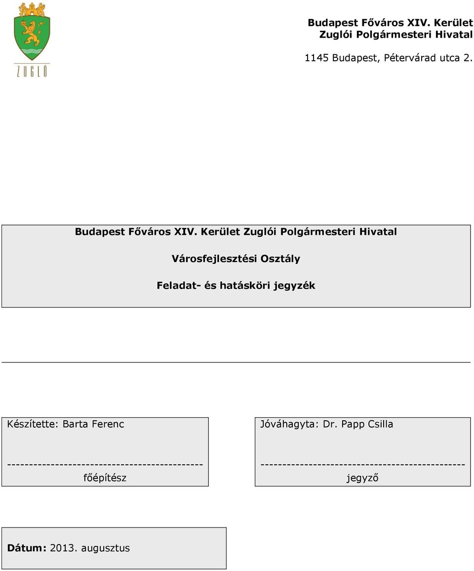 Kerület Zuglói Polgármesteri Hivatal Városfejlesztési Osztály Feladat- és hatásköri jegyzék