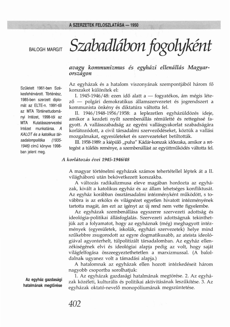 avagy kommunizmus és egyházi ellenállás MagtJarorszagon Az egyházak és a hatalom viszonyának szempontjából három fő korszakot különítek el: I.