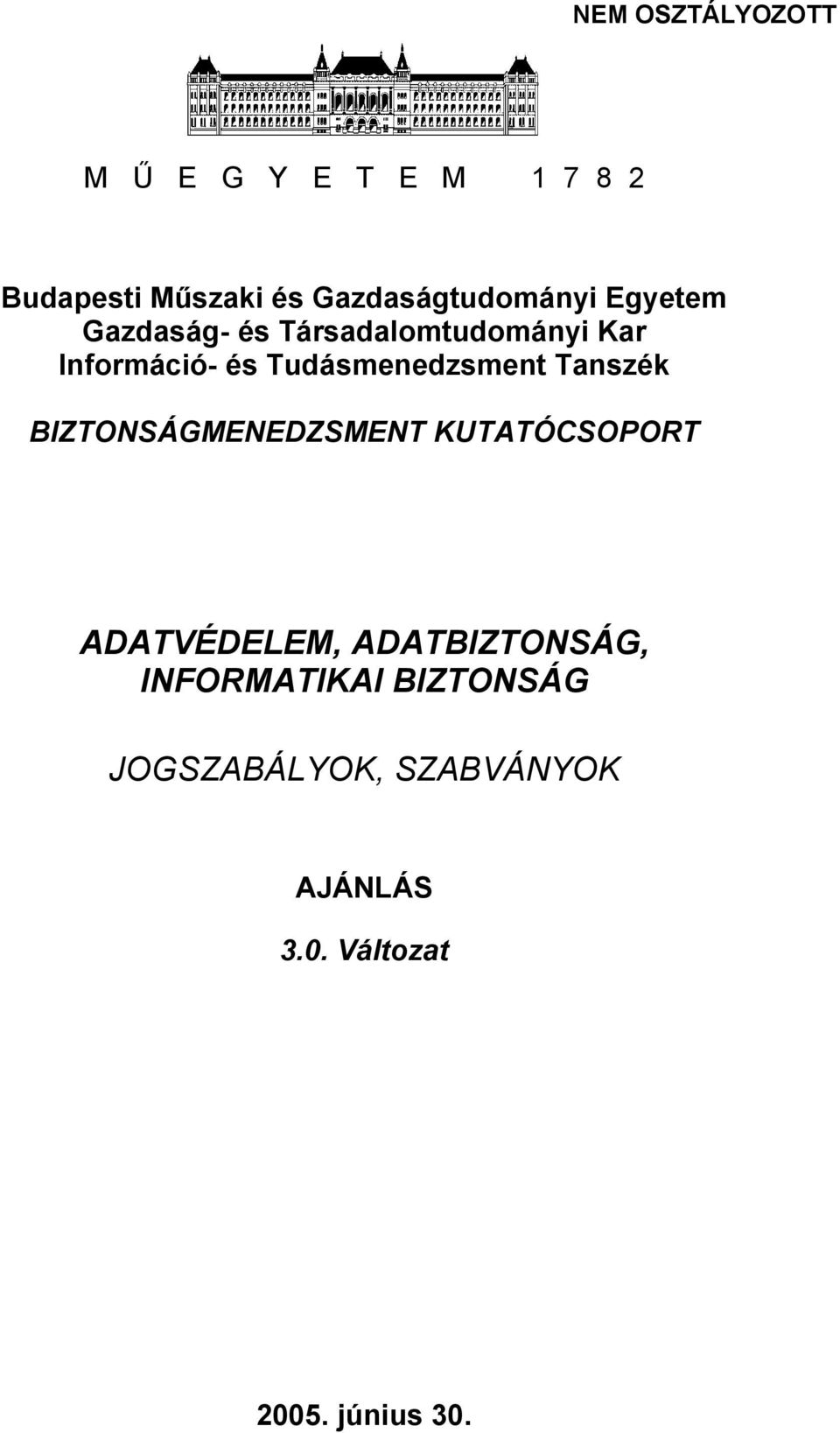 Tudásmenedzsment Tanszék BIZTONSÁGMENEDZSMENT KUTATÓCSOPORT ADATVÉDELEM,