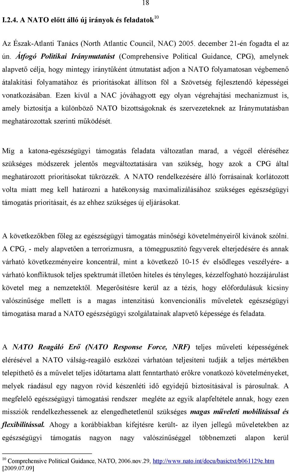 prioritásokat állítson föl a Szövetség fejlesztendő képességei vonatkozásában.