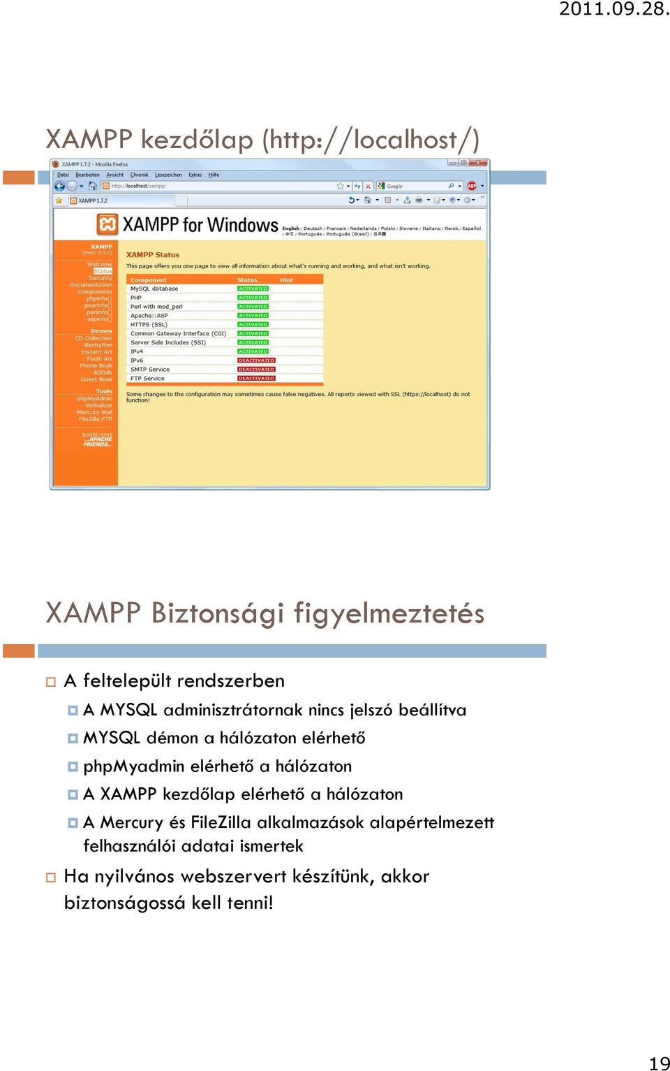 elérhető a hálózaton A XAMPP kezdőlap elérhető a hálózaton A Mercury és FileZilla alkalmazások