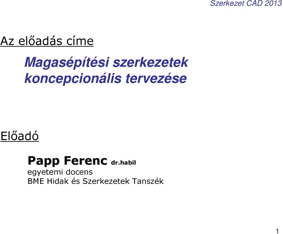 tervezése Előadó Papp Ferenc dr.