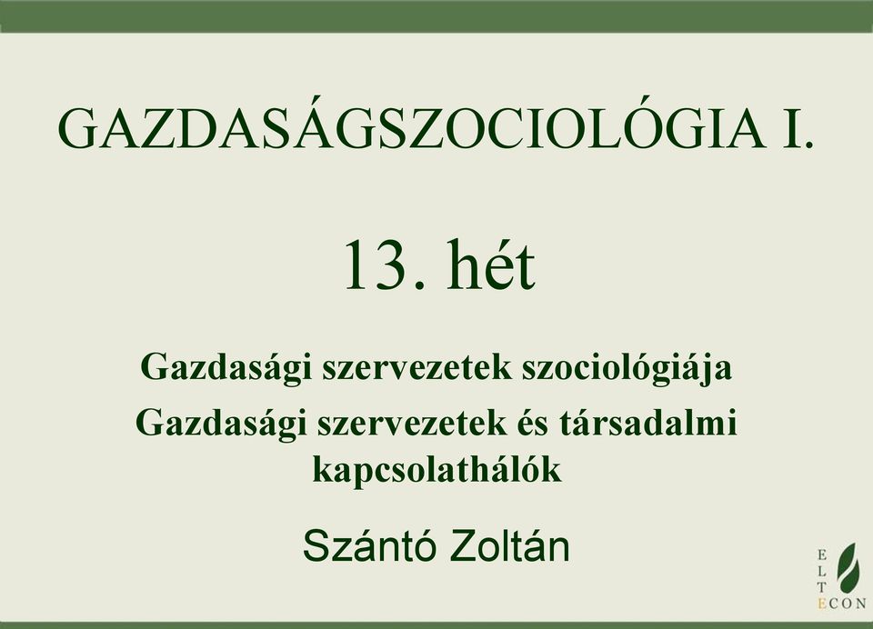 szociológiája Gazdasági