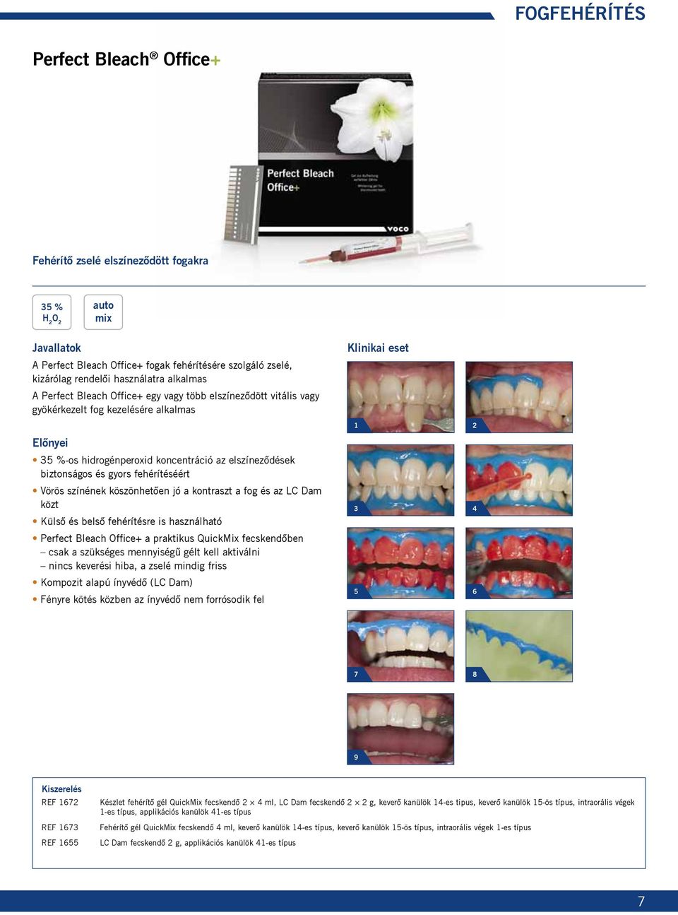 színének köszönhetően jó a kontraszt a fog és az LC Dam közt Külső és belső fehérítésre is használható Perfect Bleach Office+ a praktikus QuickMix fecskendőben csak a szükséges mennyiségű gélt kell