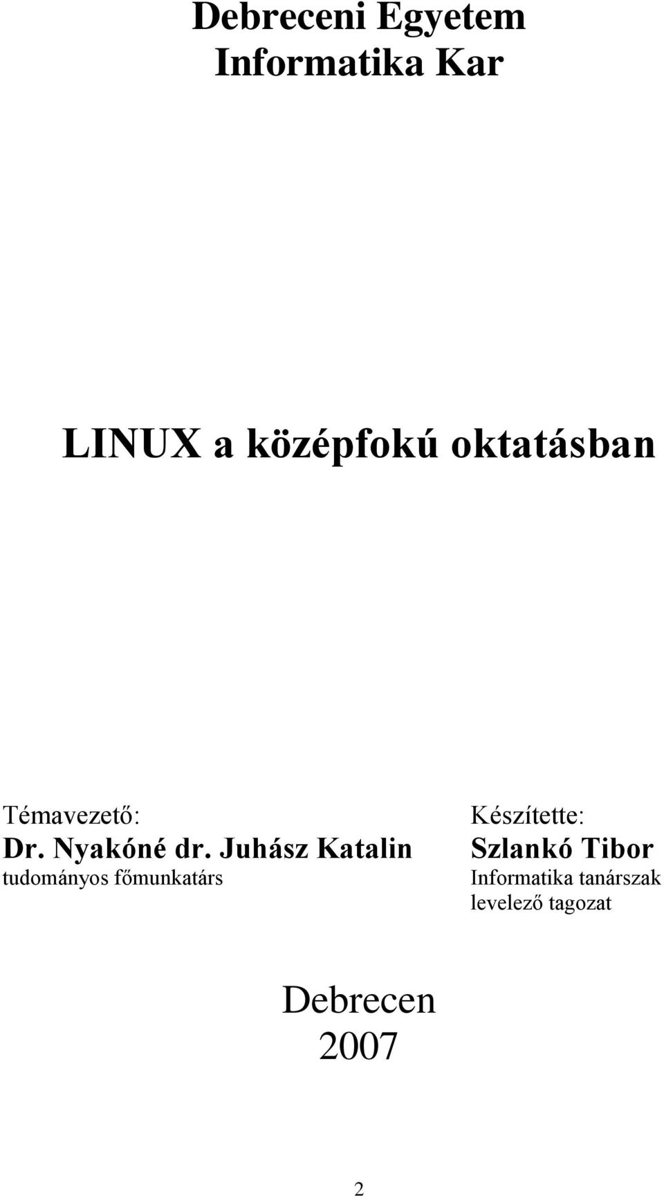 Juhász Katalin tudományos főmunkatárs Készítette: