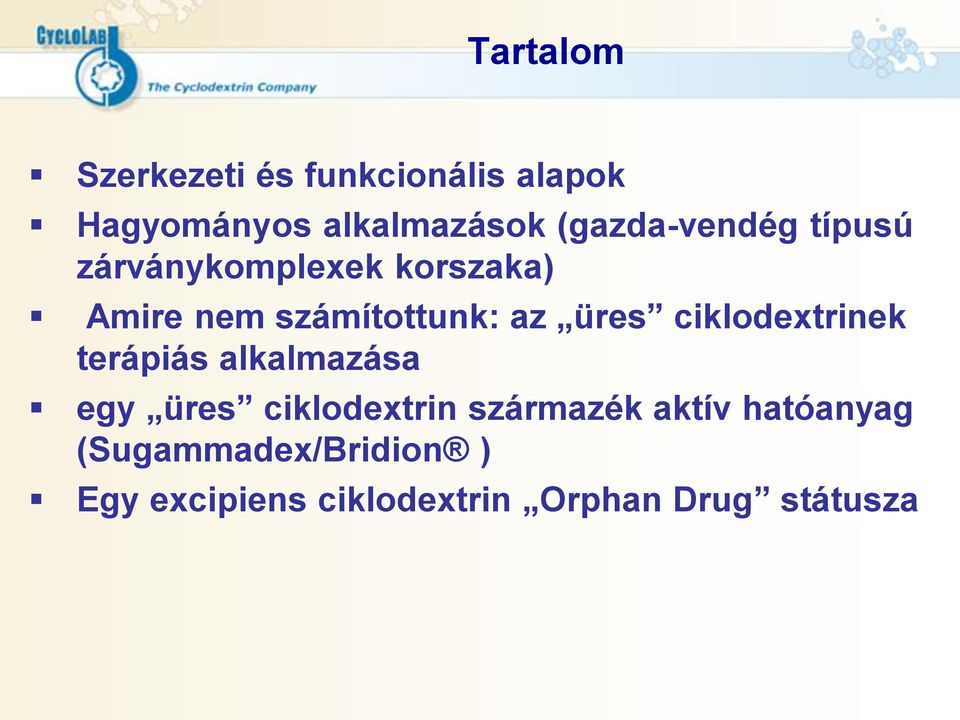 üres ciklodextrinek terápiás alkalmazása egy üres ciklodextrin származék