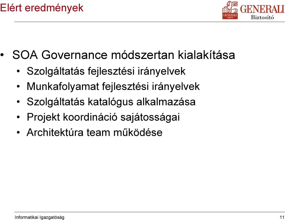 irányelvek Szolgáltatás katalógus alkalmazása Projekt