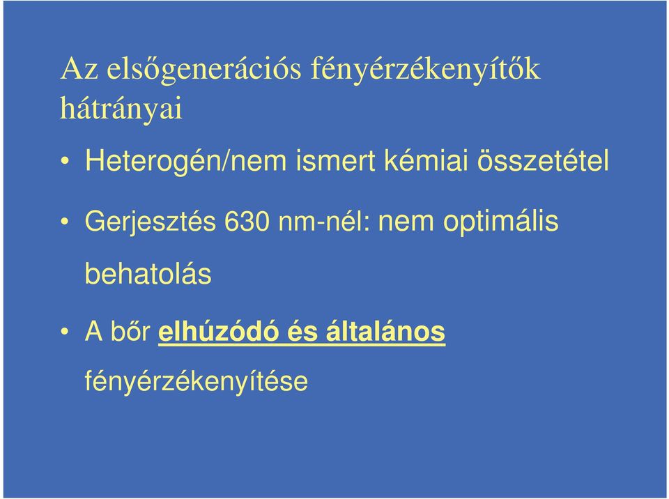 Gerjesztés 630 nm-nél: nem optimális