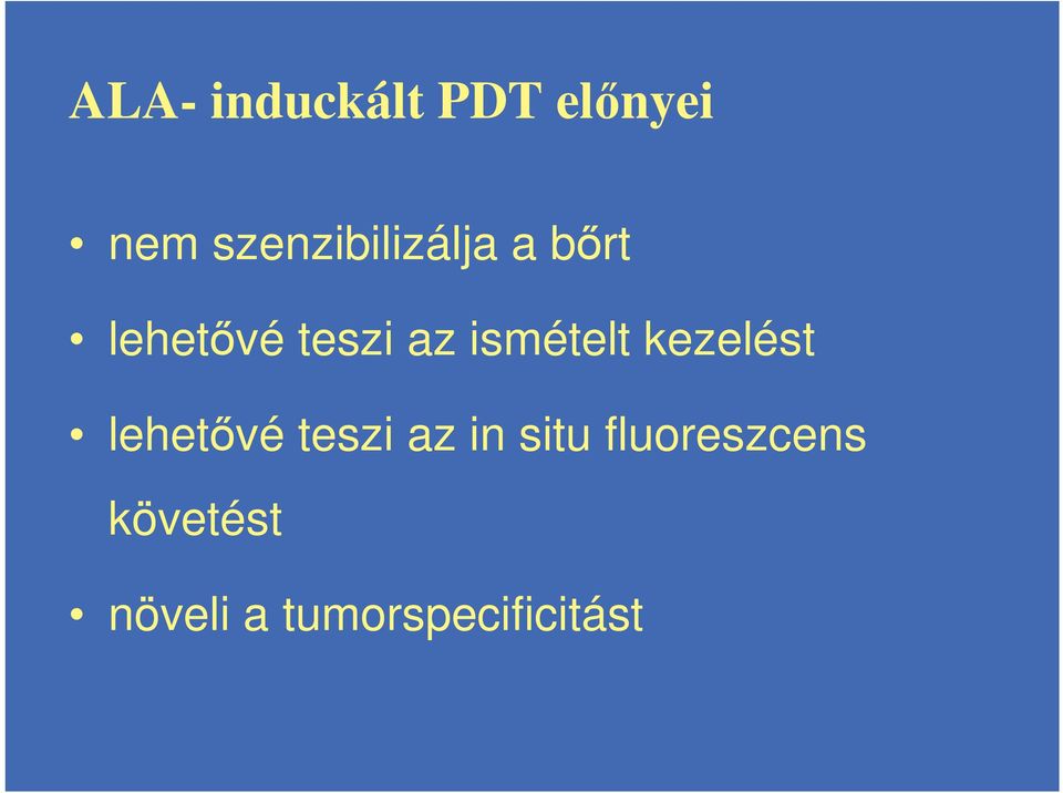 ismételt kezelést lehetvé teszi az in