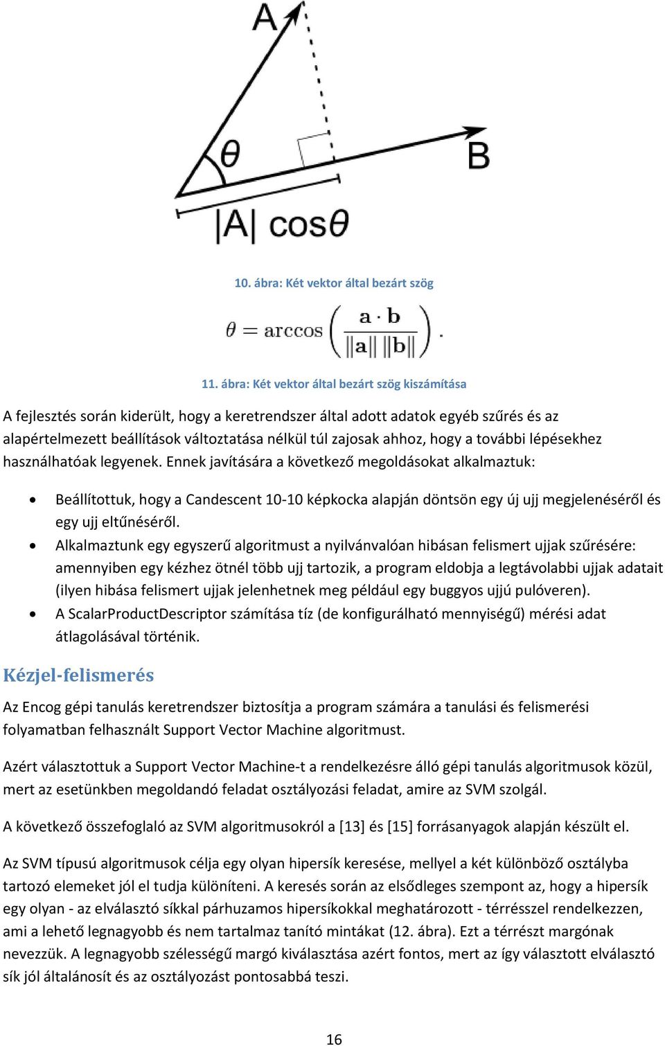 ahhoz, hogy a további lépésekhez használhatóak legyenek.